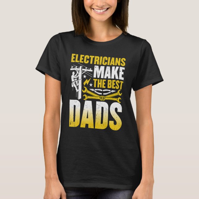 Mens Electricians Make the Best Dads  Wireman Elec T Shirt (Framsida)