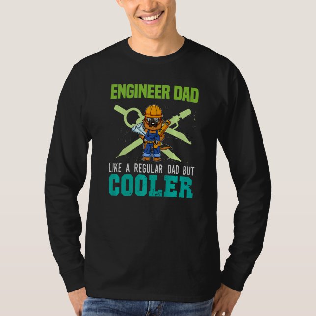 Mens Engineer Dad Like A Regular Dad But Cooler Da T Shirt (Framsida)