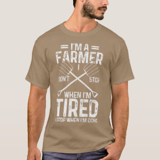 Mens Farmer Don't Stop When Tired Stop When Done F T Shirt