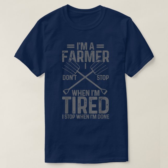 Mens Farmer Don't Stop When Tired Stop When Done P T Shirt (Design framsida)