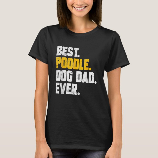 Mens Fathers Day Best Poodle Dog Dad Ever T Shirt (Framsida)