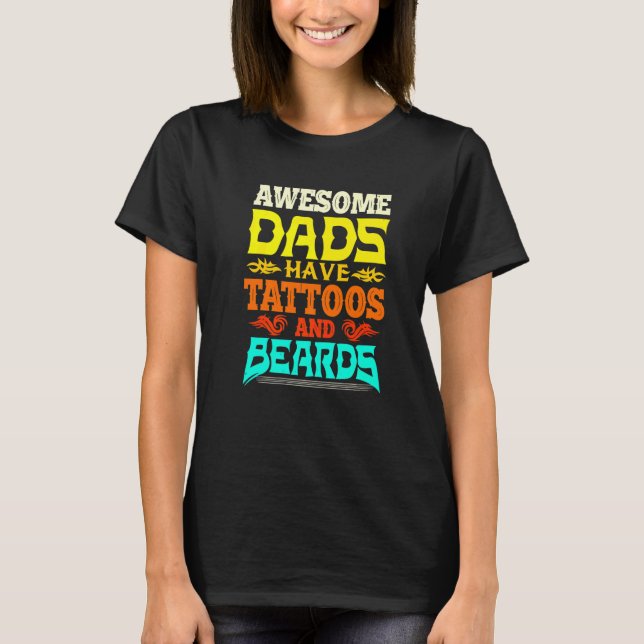 Mens Fathers Day Dad Awesome Dads Have Tattoos and T Shirt (Framsida)