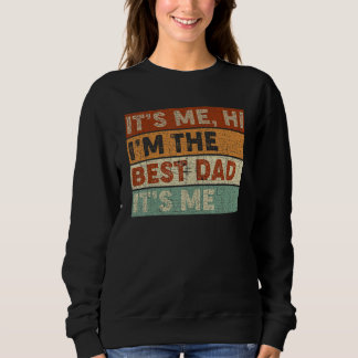 Mens Fathers Day, Its Me Hi Im The Best Dad Its Me T Shirt
