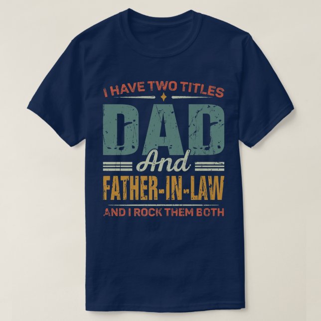 Mens Father's Day Retro I Have Two Titles Dad And  T Shirt (Design framsida)