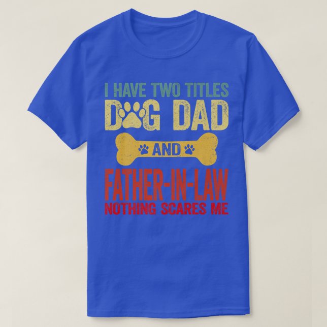 Mens Father's Day Retro I Have Two Titles Dog Dad  T Shirt (Design framsida)