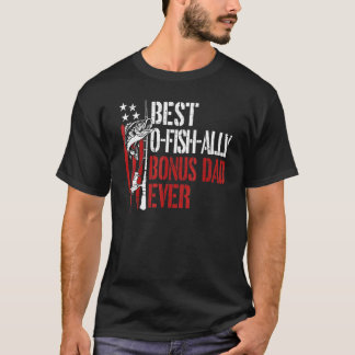 Mens Fishing Best Ofishally Bonus Dad Ever America T Shirt