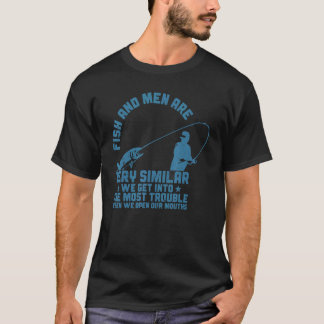 Mens Fishing Funny Fisherman Fish And Men Are Very T Shirt
