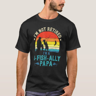 Mens Fishing Im Not Retired Ofishally Papa Sunset  T Shirt