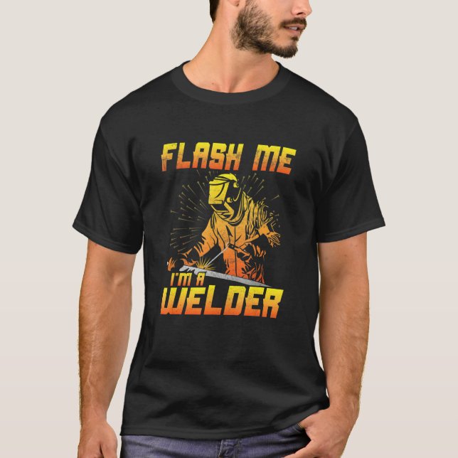 Mens Flash me I'm a welder   Welding Welding Outfi T Shirt (Framsida)