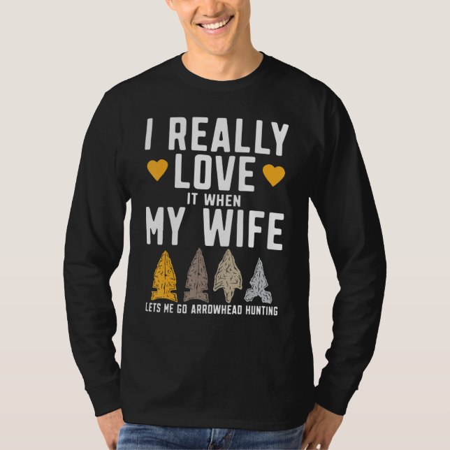 Mens Funny Arrowhead Hunter I Really Love My Wife  T Shirt (Framsida)