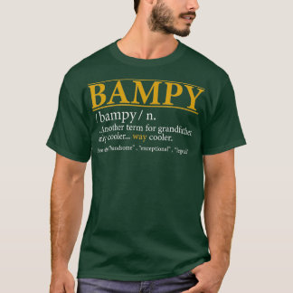 Mens Funny BAMPY definition Fathers day gift T Shirt