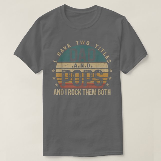 Mens Funny Fathers Day Idea  I Have Two Titles Dad T Shirt (Design framsida)