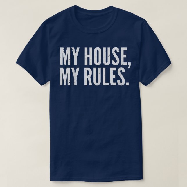 Mens Funny Father's Day   My House, My Rules  Dad  T Shirt (Design framsida)