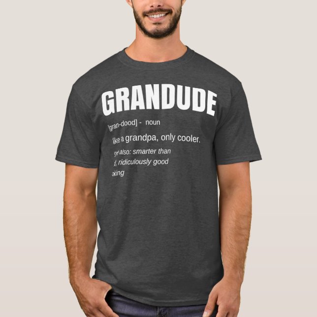 Mens Funny GRANDUDE Cool Grandpa Novelty T Shirt (Framsida)