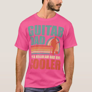 Mens Funny Guitar Dad Like A Regular Dad But Coole T Shirt