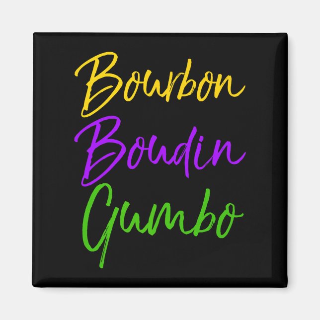 Mens Funny Mardi Gras Quote New Orleans Gift Bourb Magnet (Framsidan)