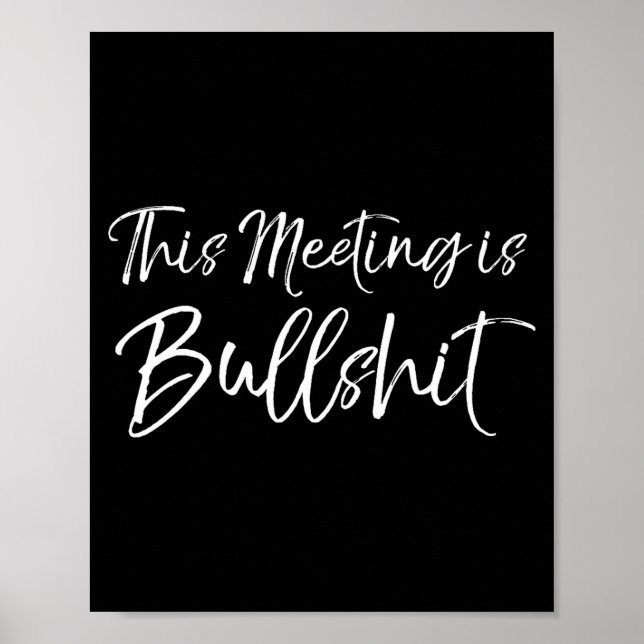 Mens Funny Work Gag Gift For Boss Meeting Quote Sa Poster (Framsidan)