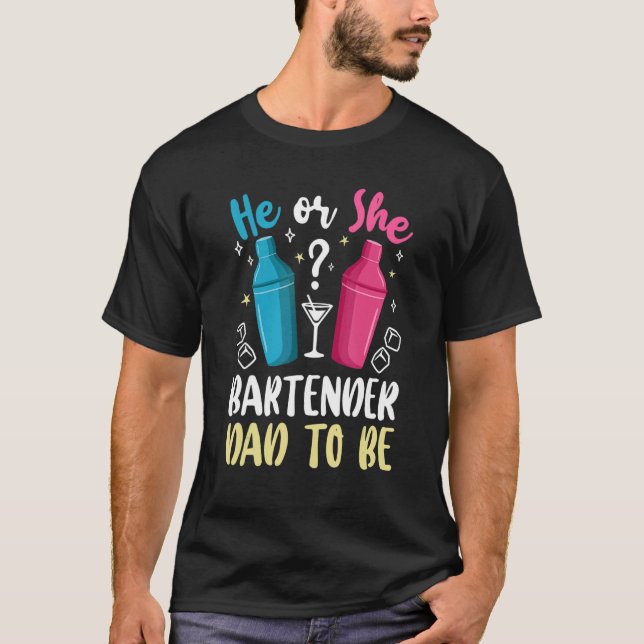 Mens Gender Reveal He Or She Dad To Be Bartender F T Shirt (Framsida)