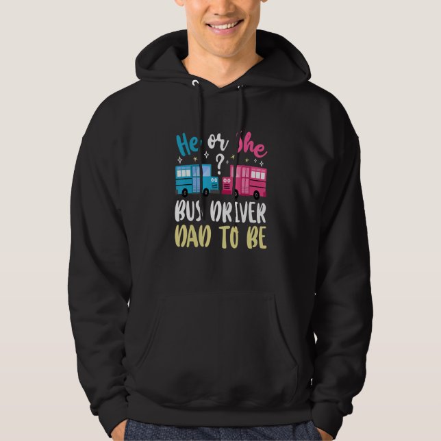 Mens Gender Reveal He Or She Dad To Be Bus Driver  Hoodie (Framsida)