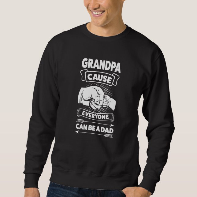 Mens grandpa cause everyone can be a dad grandpa g lång ärmad tröja (Framsida)