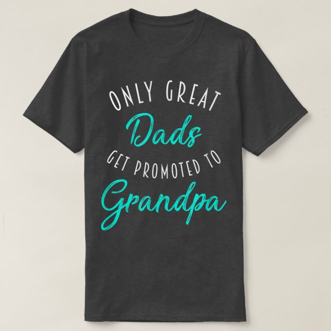 Mens Great Dads Get Promoted to Grandpa , Pregnanc T Shirt (Design framsida)