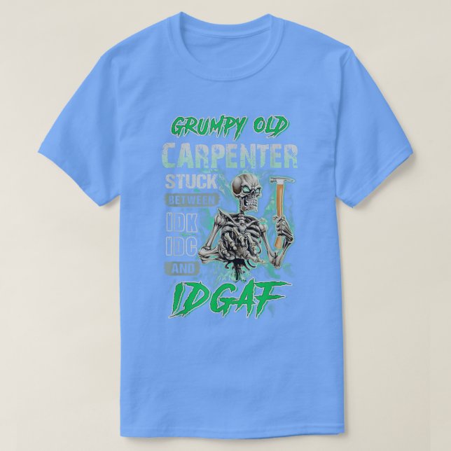 Mens Grumpy Old Carpenter Stuck Between IDC and ID T Shirt (Design framsida)