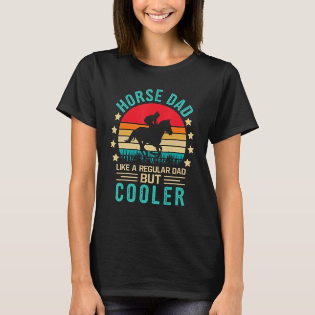 Mens   Horse Dad Like A Regular Dad But Cooler Ret T Shirt (Framsida)