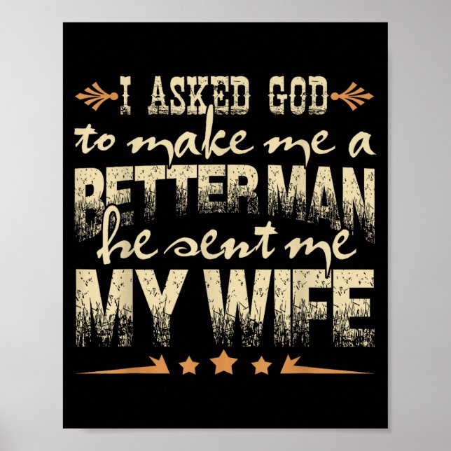 Mens I Asked God To Make Me A Better Man He Sent M Poster (Framsidan)