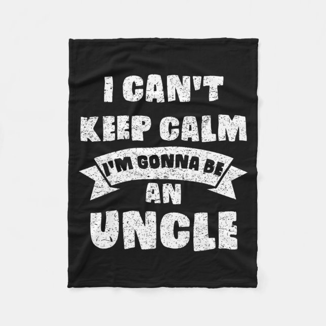Mens I Can't Keep Calm I'm Gonna Be An Uncle Funny Fleecefilt (Framsidan)