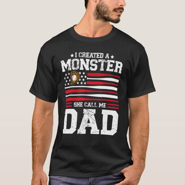 Mens I Created A Monster She Calls Me Dad Softball T Shirt (Framsida)