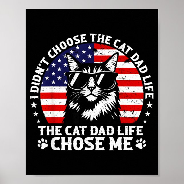 Mens I Didn't Choose The Cat Dad Life Chose Me  Poster (Framsidan)