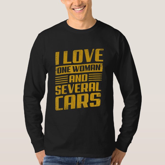 Mens I Love One Woman And Several Cars T Shirt (Framsida)