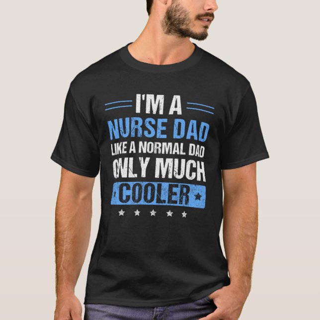 Mens I m a Nurse Dad  Father s Day Dad T Shirt (Framsida)