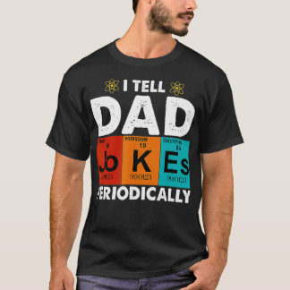 Mens I Tell Dad Jokes Periodically, Father's day t T Shirt