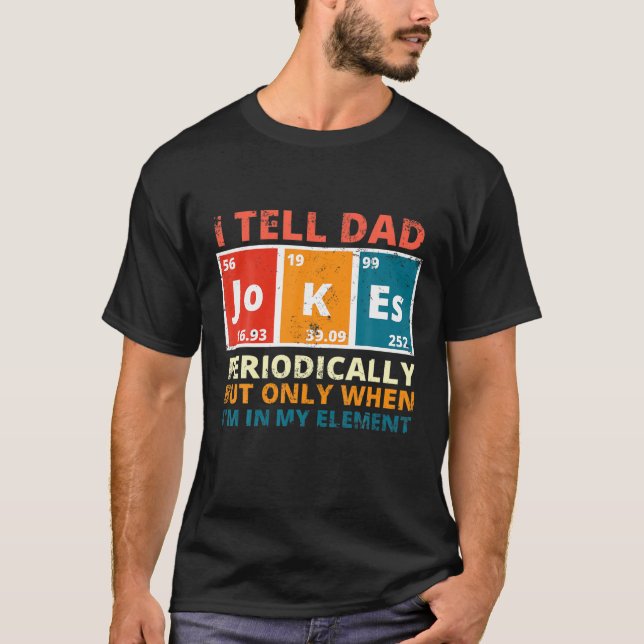Mens I Tell Dad Jokes Periodically Funny Saying Da T Shirt (Framsida)