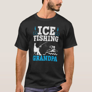 Mens Ice Fishing Grandpa Funny Winter Ice Fisherma T Shirt