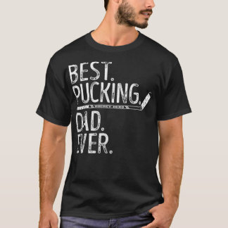 Mens Ice Hockey Best Pucking Dad Ever Daddy Coach  T Shirt
