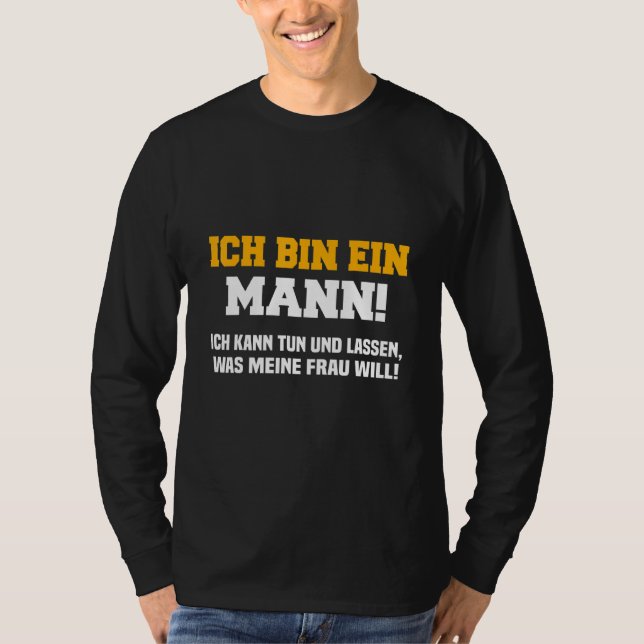 Mens Ich bin ein Mann  Ich kann tun  was meine Wra T Shirt (Framsida)