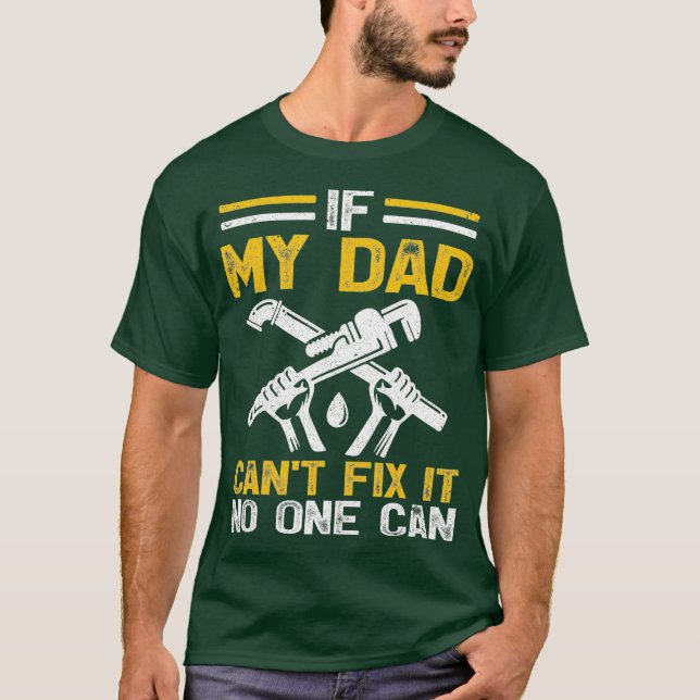 Mens If Dad Cant Fix It No One Can Funny Plumber T Shirt (Framsida)