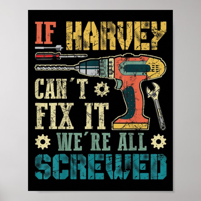 Mens If Harvey Can't Fix It We're All Screwed Funn Poster (Framsidan)