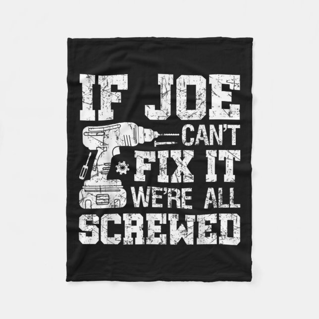 Mens If Joe Can't Fix It We're All Screwed Funny F Fleecefilt (Framsidan)