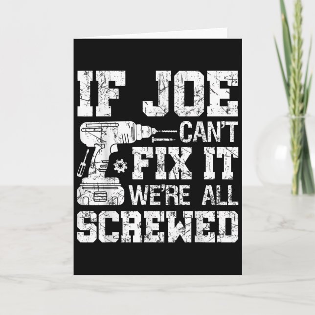 Mens If Joe Can't Fix It We're All Screwed Funny F Kort (Framsida)