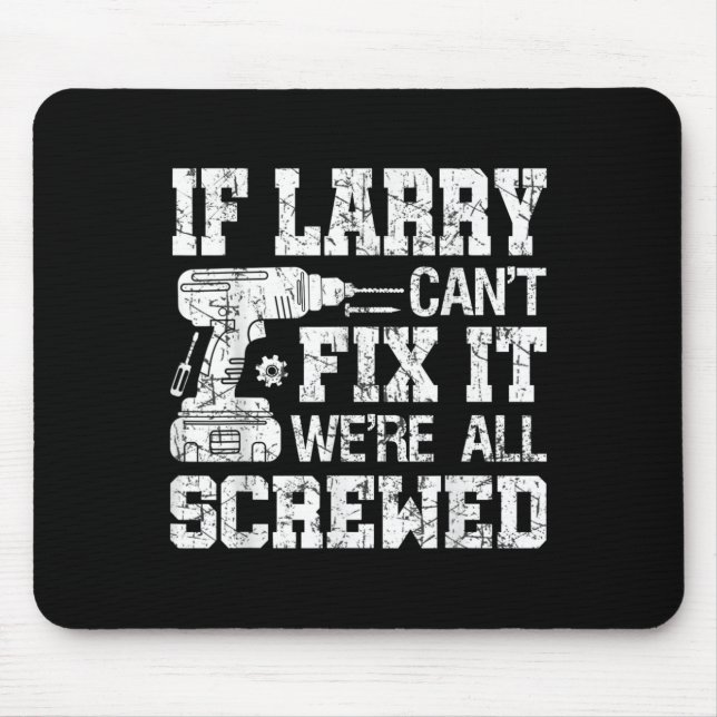 Mens If Larry Can't Fix It We're All Screwed Funny Musmatta (Framsidan)