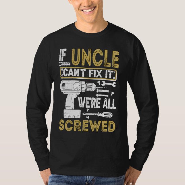 Mens If Uncle Can't Fix It We're All Screwed  Fath T Shirt (Framsida)