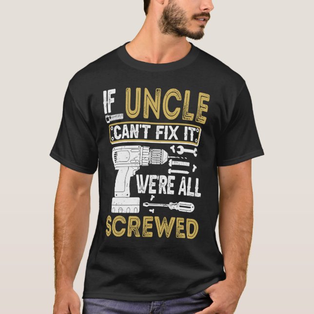 Mens If Uncle Can't Fix It We're All Screwed  Fath T Shirt (Framsida)
