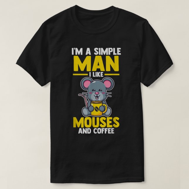 Mens I'm a simple Man i like mouses and Coffee  T Shirt (Design framsida)