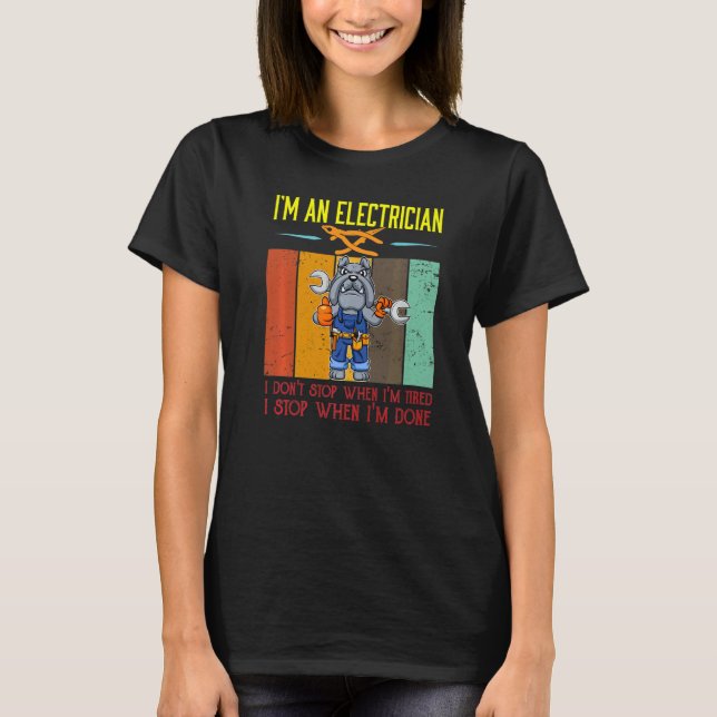 Mens I'm Electrician Stop When I'm Done Lineman Wi T Shirt (Framsida)