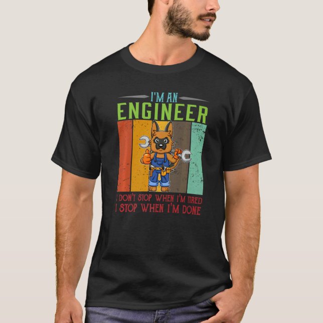 Mens I'm Engineer Stop When I'm Done Technician Wo T Shirt (Framsida)