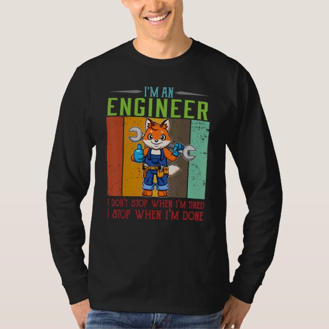 Mens I'm Engineer Stop When I'm Done Technician Wo T Shirt (Framsida)