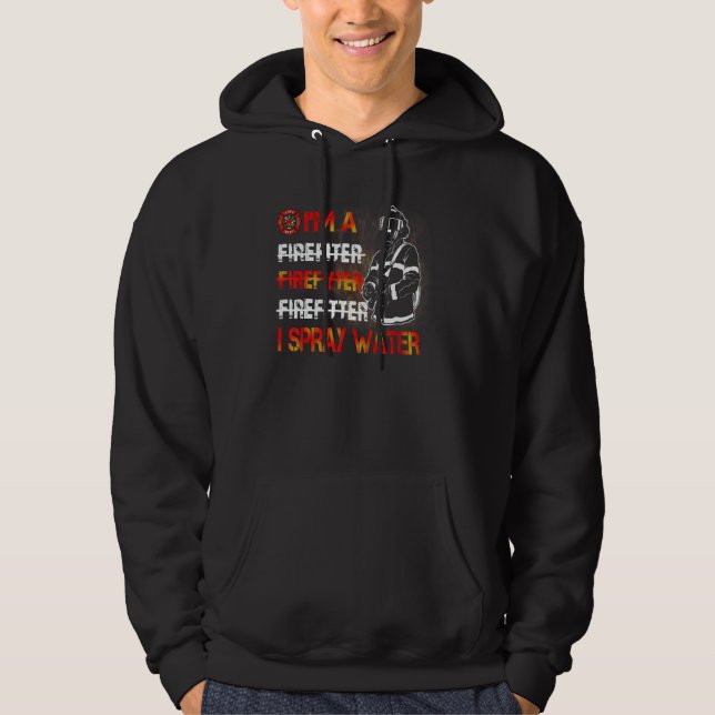 Mens I'm Spray Water Firefighter Awesome Firefight Hoodie (Framsida)